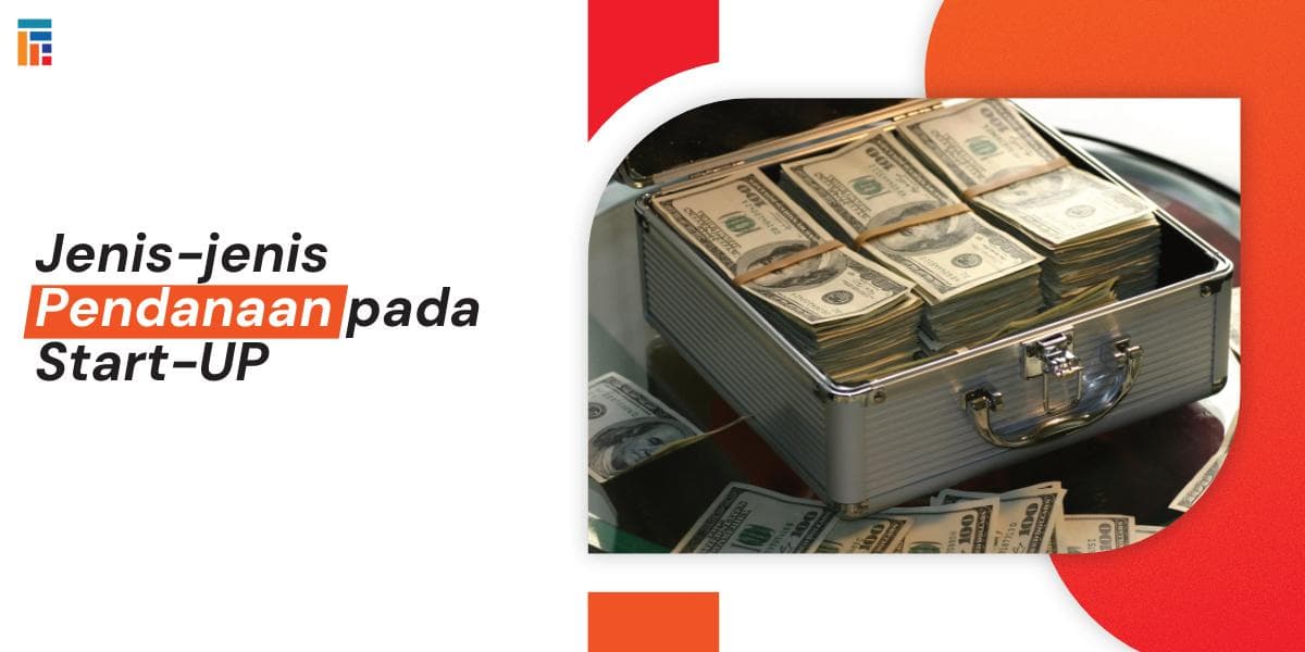 Pahami Pengertian dan jenis-jenis pendanaan Start-up