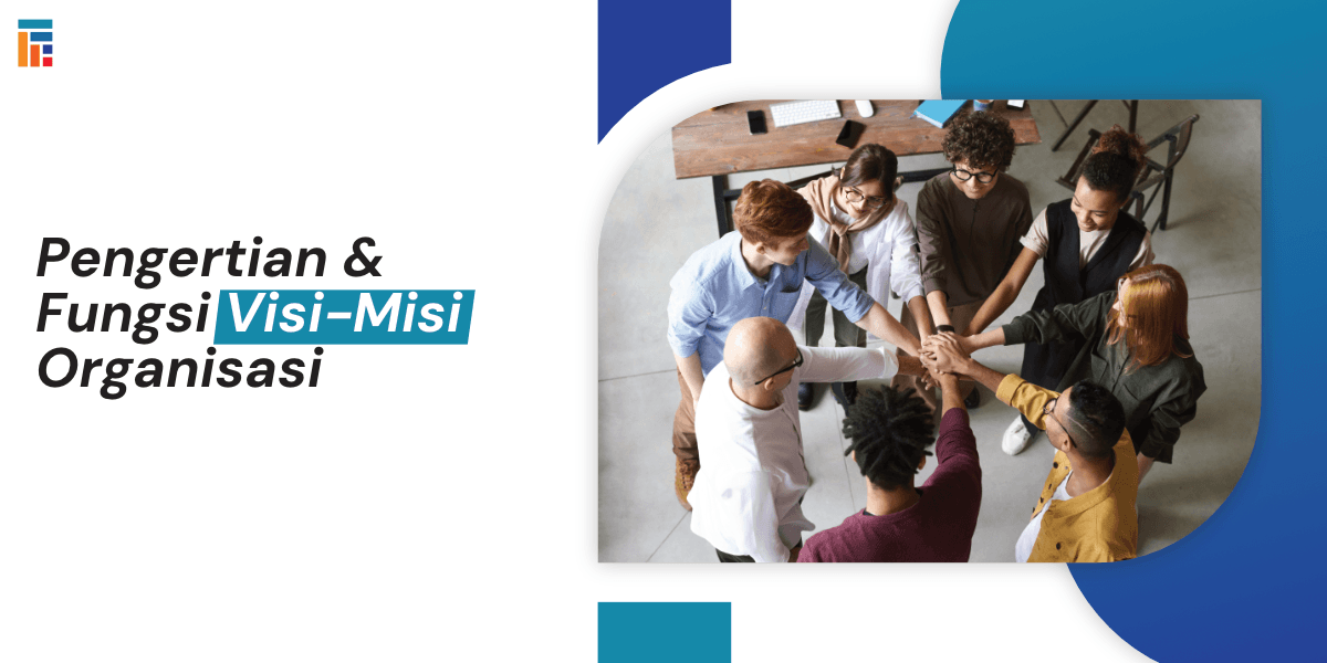 Pahami Pengertian dan fungsi Visi-Misi!!